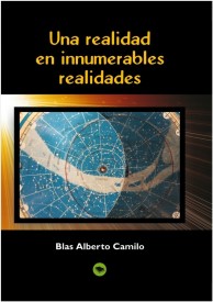 Una realidad en innumerables realidades  por Blas Alberto Camilo